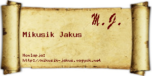Mikusik Jakus névjegykártya